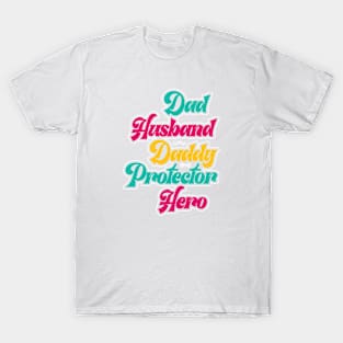 Dad husband daddy protector hero Retro Gift for Father’s day, Birthday, Thanksgiving, Christmas, New Year T-Shirt